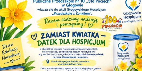 Plakat akcji Przedszkole z Żonkilem: zamiast kwiatka datek dla hospicjum na Dzień Edukacji Narodowej, puszka zbiórki i żonkil