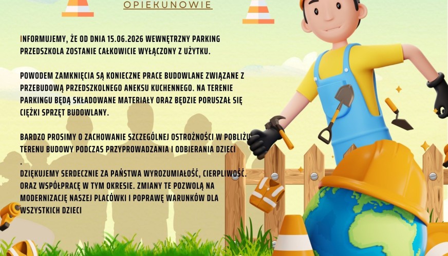 Plakat informacyjny o zamknięciu parkingu przedszkola od 15.06.2026 z powodu prac budowlanych przy aneksie kuchennym.