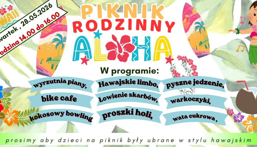 Plakat: Piknik Rodzinny Aloha, czwartek 28.05.2026, godz. 14–16. Atrakcje: wyrzutnia piany, limbo, holi, bowling, wata cukrow