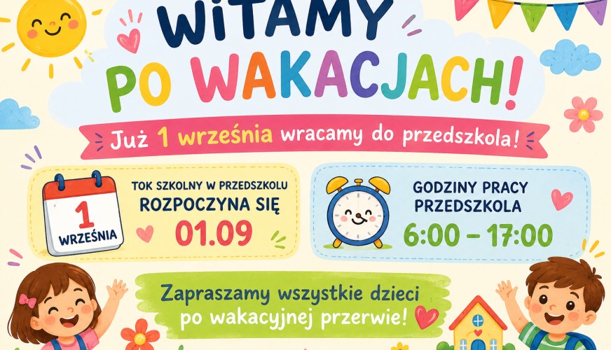 Kolorowy plakat: Witamy po wakacjach! Przedszkole otwarte od 1 września, godziny 6:00–17:00. Dwoje uśmiechniętych dzieci mach