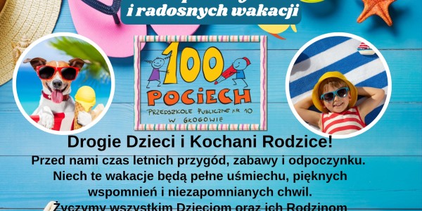 Plakat wakacyjny Przedszkola 100 Pociech w Głogowie z życzeniami bezpiecznych wakacji dla dzieci i rodziców.